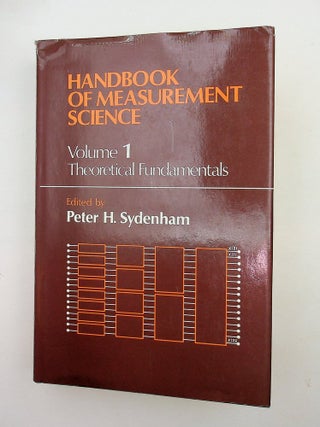 Handbook of Measurement Science, Volume 1: Theoretical Fundamentals. Peter H. Sydenham.
