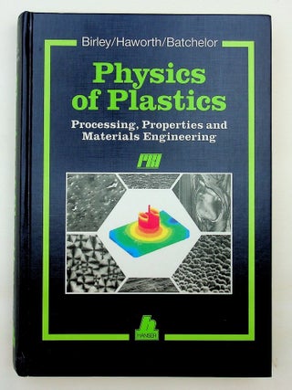 Item #29766 Physics of Plastics : Processing, Properties and Materials Engineering. Arthur W....