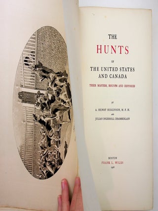 Item #29778 The Hunts of the United States and Canada : Their Masters, Hounds, and Histories. A....