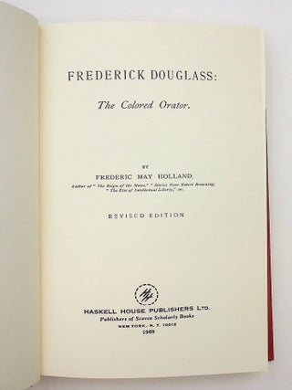 Item #29781 Frederick Douglass : The Colored Orator. ... Revised Edition. Frederic May Holland