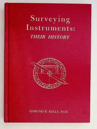 Item #29805 Surveying Instruments Their History. Edmond R. Kiely