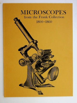 Item #29827 Microscopes From the Frank Collection 1800-1860 Illustrating the development of the...